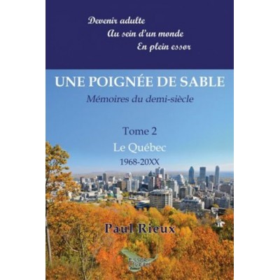 Une poignée de sable tome 2 Le Québec – Paul...