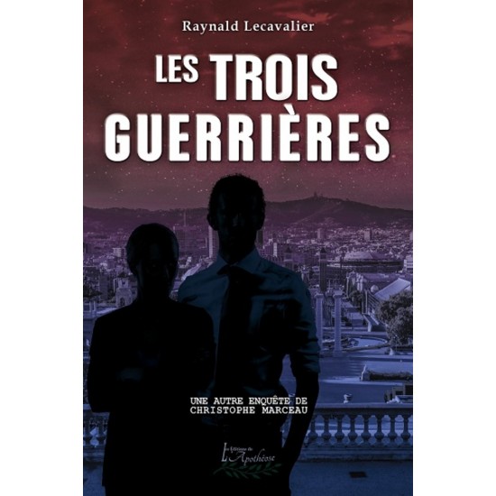 Les trois guerrières - Raynald Lecavalier