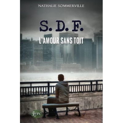 S.D.F. L’amour sans toit – Nathalie...