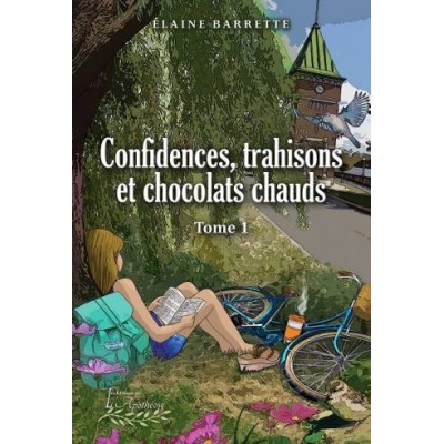 Confidences, trahisons et chocolats chauds -...