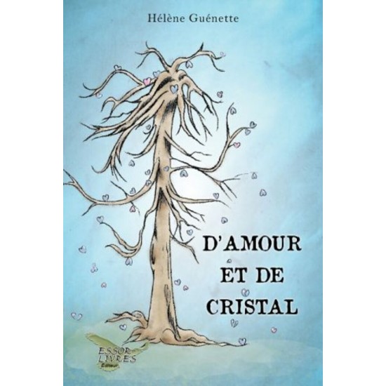 D'amour et de cristal - Hélène Guénette