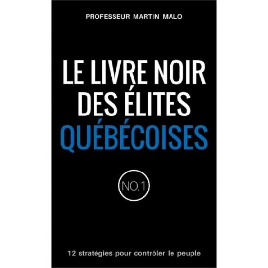 Le livre noir des élites québécoise – Martin...