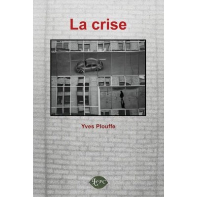 La crise – Yves Plouffe