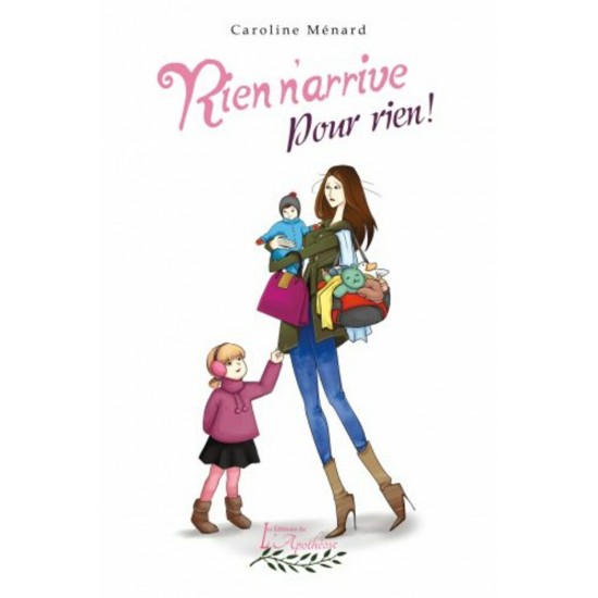 Rien n'arrive pour rien! - Caroline Ménard