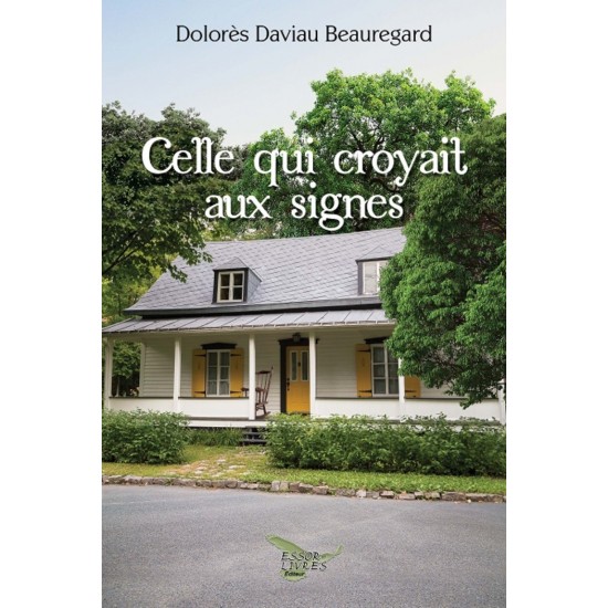 Celle qui croyait aux signes – Dolorès Daviau...