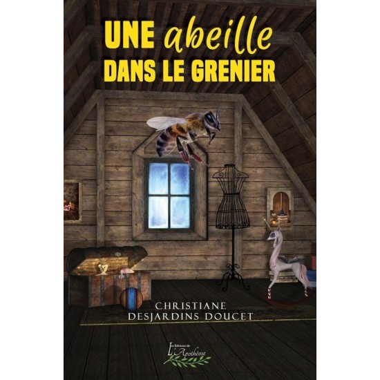 Une abeille dans le grenier – Christiane Desjardins Doucet