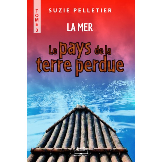 Le Pays de la Terre perdue Tome 3 La mer – Suzie...