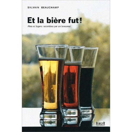 Livre - Et la bière fut!  Ales et Lagers...